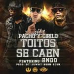 Pacho y Cirilo Ft. Endo - Toitos Se Caen MP3